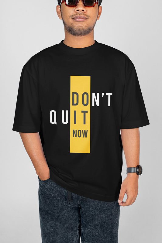 Don't Quit Now Graphic Tee – Stylish Minimalist Print Black Unisex T-Shirt