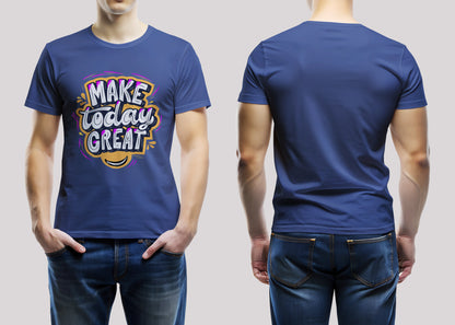 Make Today Great Typo Royal Blue Printed Regular Fit Unisex T-Shirt
